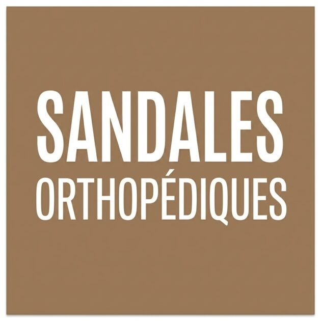 Sandales orthopédiques